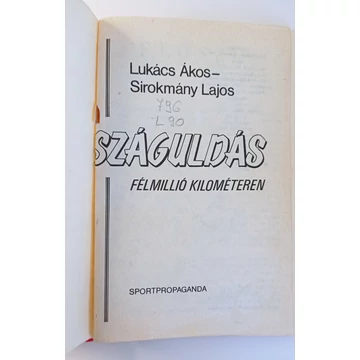 Lukács Ákos · Sirokmány Lajos - Száguldás ​félmillió kilométeren