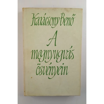 Karácsony Benő - A ​megnyugvás ösvényein
