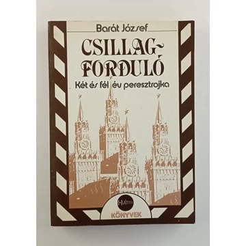 Barát József - Csillagforduló (Két és fél év peresztrojka)