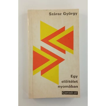 Száraz György - Egy ​előítélet nyomában
