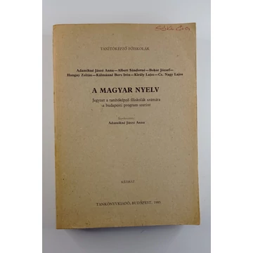 Adamikné-Albert-Bokor - A magyar nyelv - Jegyzet a tanítóképző főiskolák számára