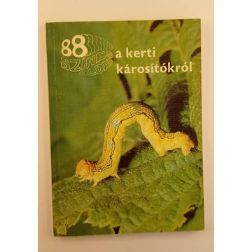 Bodor János - 88 ​színes oldal a kerti károsítókról