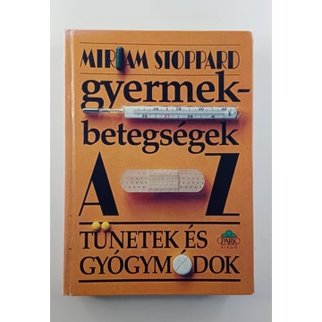 Miriam Stoppard - Gyermekbetegségek ​A-Z (Tünetek és gyógymódok)
