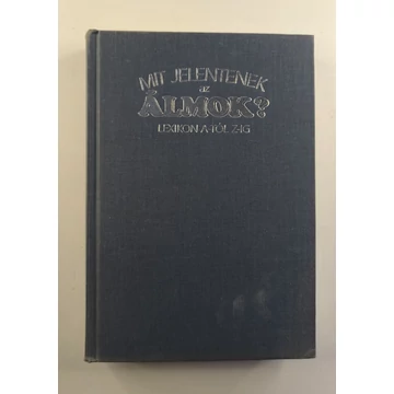 Hanns Kurth - Mit ​jelentenek az álmok? (Lexikon A-tól Z-ig)