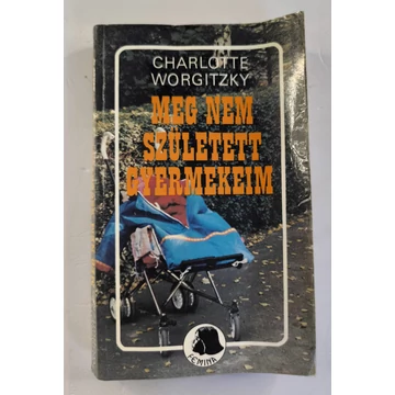 Charlotte Worgitzky - Meg ​nem született gyermekeim