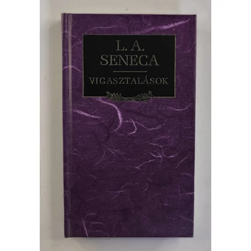 Lucius Annaeus Seneca - Vigasztalások