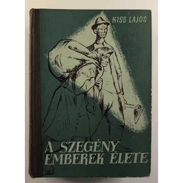 Kiss Lajos - A ​szegény emberek élete