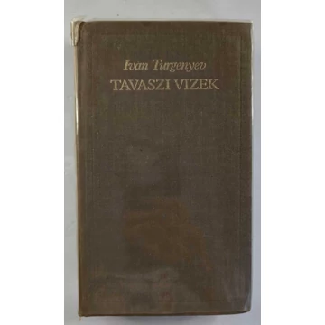 Ivan Szergejevics Turgenyev - Tavaszi ​vizek