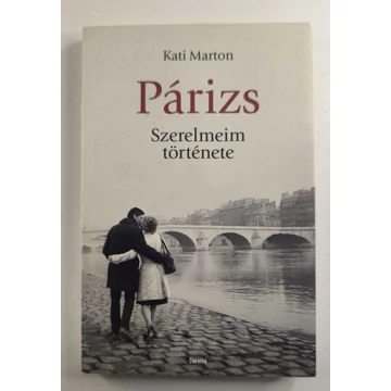 Kati Marton - Párizs (Szerelmeim története)