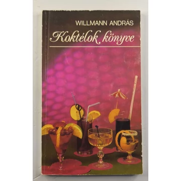 Willmann András - Koktélok ​könyve 