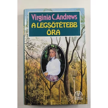 Virginia C. Andrews - A ​legsötétebb óra