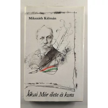 Mikszáth Kálmán - Jókai ​Mór élete és kora 