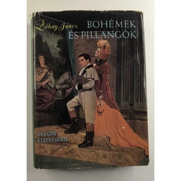 Bókay János - Bohémek ​és pillangók (Puccini életregénye)
