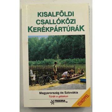 Kisalföldi ​csallóközi kerékpártúrák (Magyarország és Szlovákia – Túrák a gátakon)