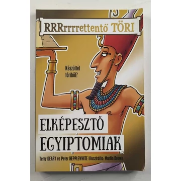 Terry Deary · Peter Hepplewhite - Elképesztő ​egyiptomiak