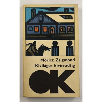 Móricz Zsigmond - Kivilágos ​kivirradtig 