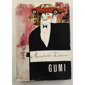 Manfred Künne - Gumi, egy nyersanyag regénye