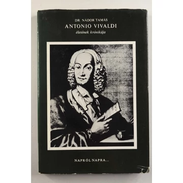 Nádor Tamás - Antonio ​Vivaldi életének krónikája