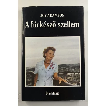 Joy Adamson - A ​fürkésző szellem