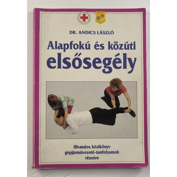 Andics László - Alapfokú ​és közúti elsősegély 