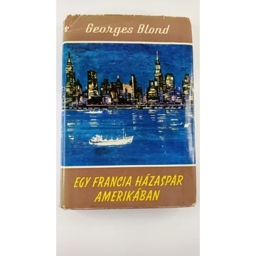 Georges Blond - Egy francia házaspár Amerikában