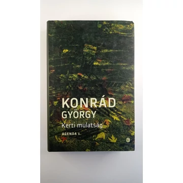 Konrád György - Kerti ​mulatság (Agenda 1.)