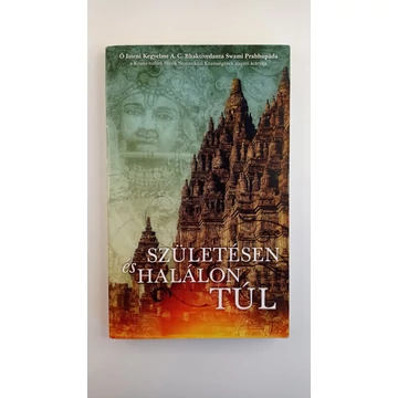 A. C. Bhaktivedānta Swāmī Prabhupāda - Születésen ​és halálon túl