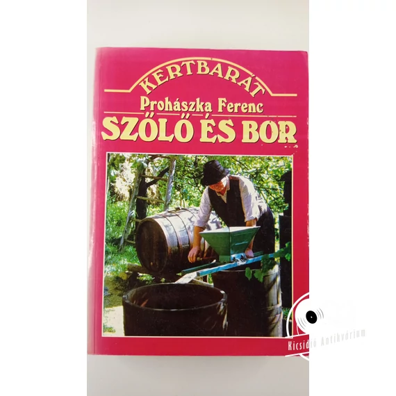 Prohászka Ferenc - Szőlő ​és bor