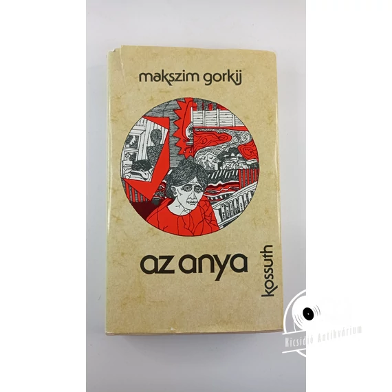 Makszim Gorkij - Az ​anya