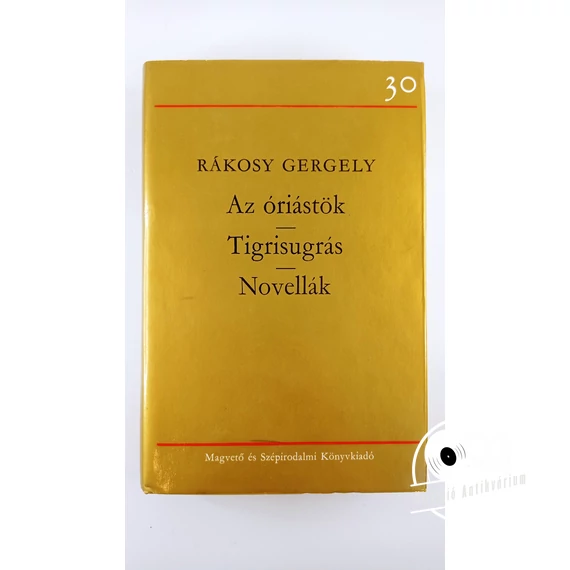 Rákosy Gergely - Az ​óriástök / Tigrisugrás / Novellák