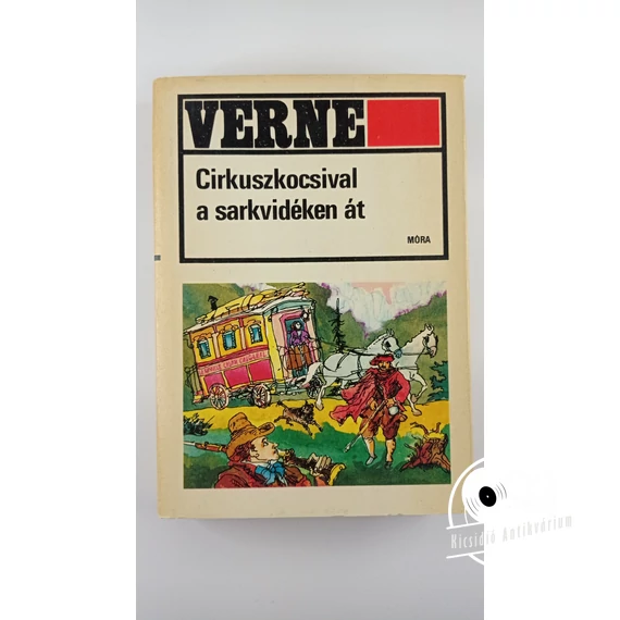 Jules Verne - Cirkuszkocsival ​a Sarkvidéken át