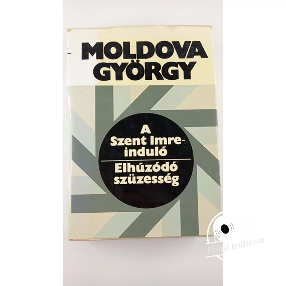 Moldova György - A ​Szent Imre-induló / Elhúzódó szüzesség