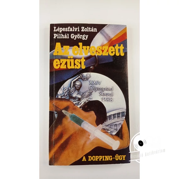 Lépesfalvi Zoltán · Pilhál György - Az ​elveszett ezüst