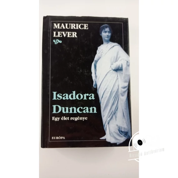 Maurice Lever - Isadora ​Duncan