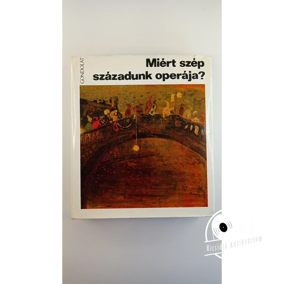 Várnai Péter - Miért ​szép századunk operája?