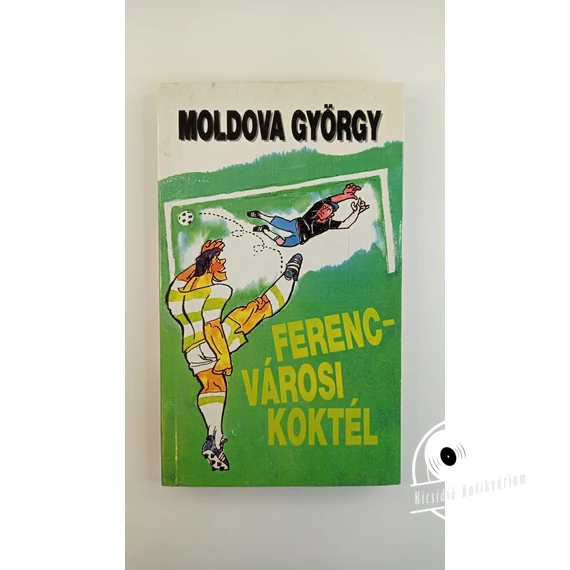 Moldova György - Ferencvárosi ​koktél