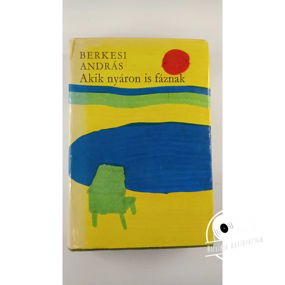 Berkesi András - Akik ​nyáron is fáznak