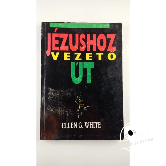 E. G. White - Jézushoz ​vezető út