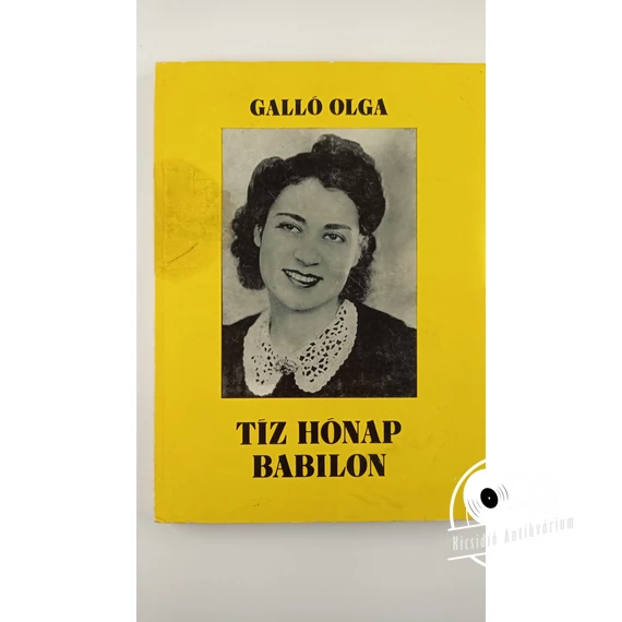 Galló Olga - Tíz ​hónap Babilon
