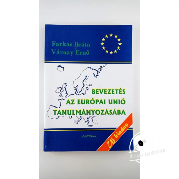 Farkas Beáta · Várnay Ernő - Bevezetés ​az Európai Unió tanulmányozásába