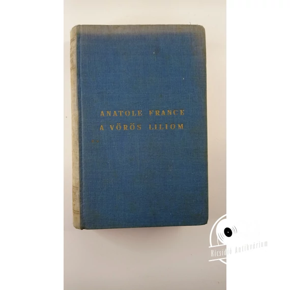Anatole France - A ​vörös liliom