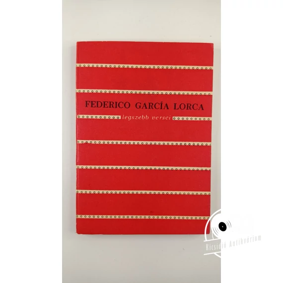 Federico García Lorca - Federico ​García Lorca legszebb versei