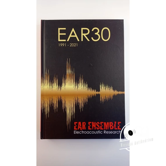 EAR30 - Az EAR együttes harminc éve - 1991-2021