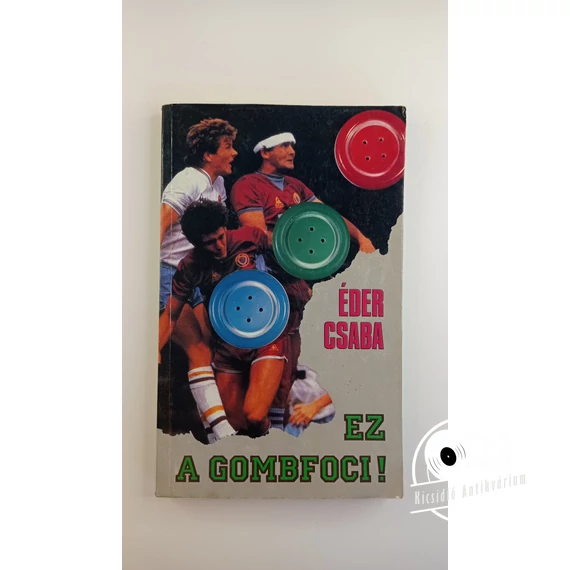 Éder Csaba - Ez ​a gombfoci!