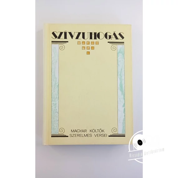 Szívzuhogás (Magyar költők szerelmes versei)