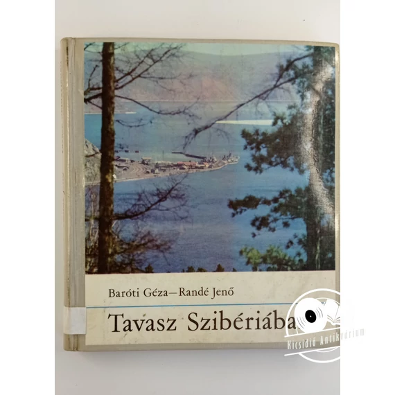Baróti Géza · Randé Jenő - Tavasz ​Szibériában