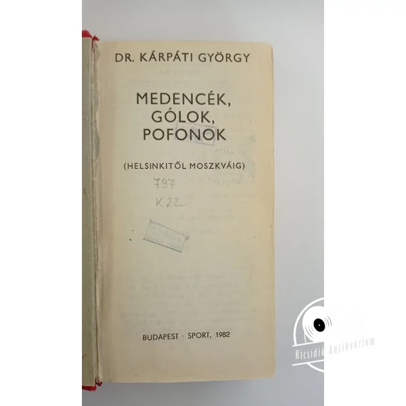 Kárpáti György - Medencék, ​gólok, pofonok