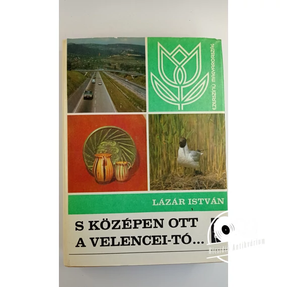 Lázár István - S ​középen ott a Velencei-tó…