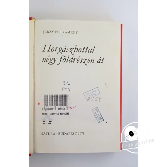 Jerzy Putrament - Horgászbottal ​négy földrészen át