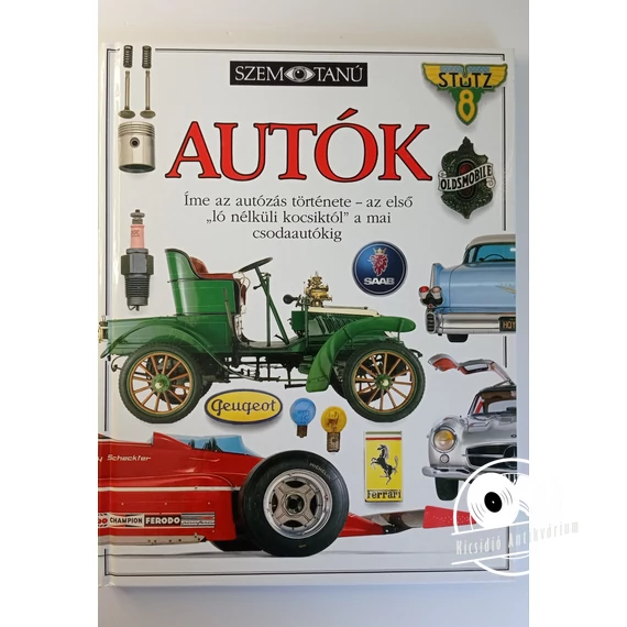 Richard Sutton - Autók (Íme az autózás története – az első „ló nélküli kocsiktól” a mai csodaautókig)